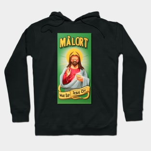 Malort Made Baby Jesus cry Hoodie